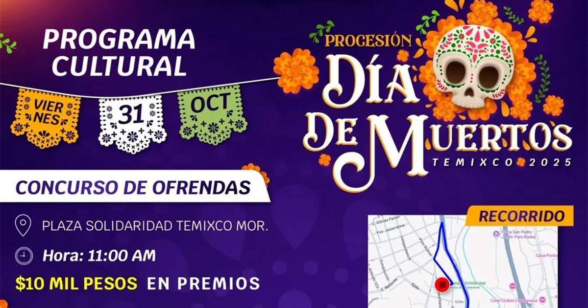 Anuncia H. Ayuntamiento de Temixco gran Programa Cultural de Día de Muertos; habrá procesión, ofrendas y más de $53,000 en premios